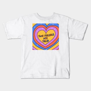 Your feeling are valid Kids T-Shirt